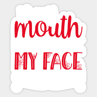 If My Mouth Doesnt Say It | White and Red Text Womens Funny Sticker